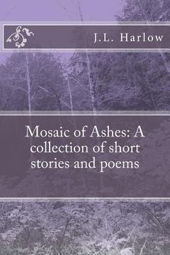 portada Mosaic of Ashes: A Collection of short stories and poems (in English)