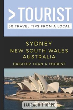 portada Greater Than a Tourist- Sydney New South Wales Australia: 50 Travel Tips from a Local (en Inglés)