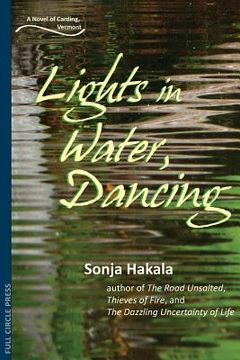 portada Lights in Water, Dancing: A Novel of Carding, Vermont (in English)