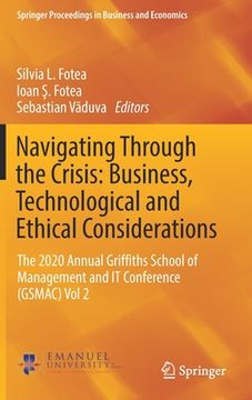 portada Navigating Through the Crisis: Business, Technological and Ethical Considerations: The 2020 Annual Griffiths School of Management and It Conference (G (en Inglés)