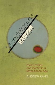 portada Mandelstam'S Worlds: Poetry, Politics, and Identity in a Revolutionary age (en Inglés)