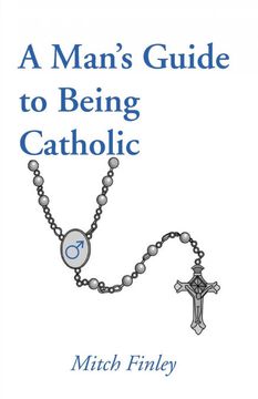 portada A Man’S Guide to Being Catholic (en Inglés)