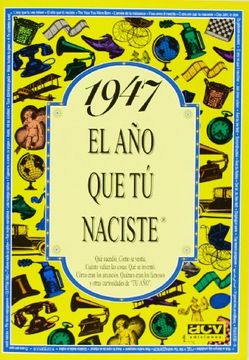portada 1947 El año que tú naciste (in Spanish)