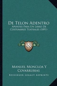 portada De Telon Adentro: Apuntes Para un Libro de Costumbres Teatrales (1891)