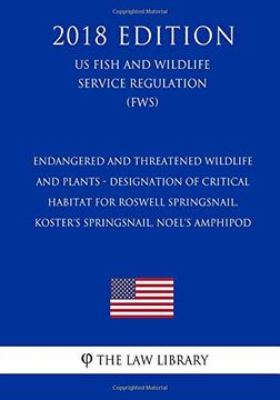 portada Endangered and Threatened Wildlife and Plants - Designation of Critical Habitat for Roswell Springsnail, Koster's Springsnail, Noel's Amphipod (en Inglés)