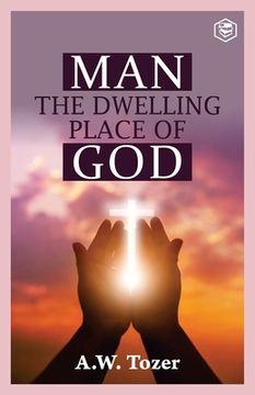 portada Man The Dwelling Place of God (en Inglés)