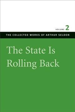 portada the state is rolling back: essays in persuasion (en Inglés)
