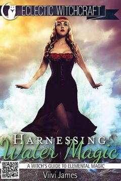 portada Harnessing Water Magic (A Witch's Guide to Elemental Magic) (en Inglés)