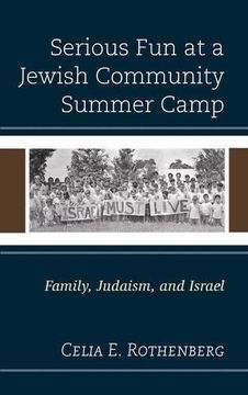 portada Serious Fun at a Jewish Community Summer Camp: Family, Judaism, and Israel