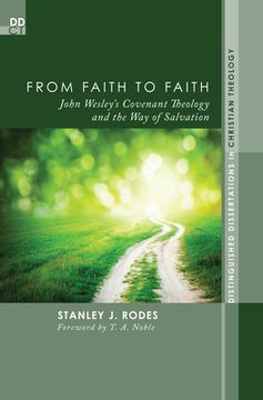 portada From Faith to Faith: John Wesley's Covenant Theology and the Way of Salvation (in English)