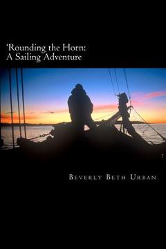 portada 'rounding the horn: a sailing adventure (en Inglés)