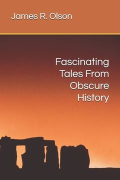 portada Fascinating Tales From Obscure History (en Inglés)