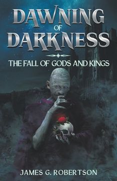 portada Dawning of Darkness: The Fall of Gods and Kings (in English)