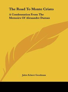 portada the road to monte cristo: a condensation from the memoirs of alexandre dumas (in English)