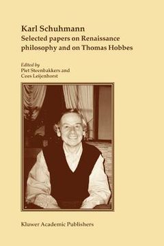 portada karl schuhmann, selected papers on renaissance philosophy and on thomas hobbes (en Inglés)