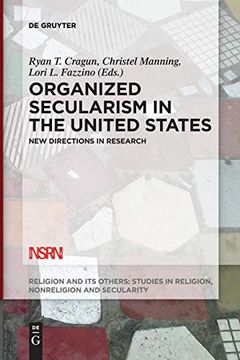 portada Organized Secularism in the United States: New Directions in Research (Religion and its Others) (in English)