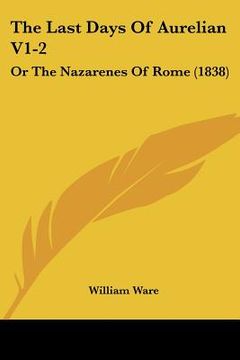 portada the last days of aurelian v1-2: or the nazarenes of rome (1838)