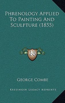 portada phrenology applied to painting and sculpture (1855) (en Inglés)