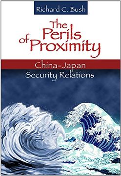 portada The Perils of Proximity: China-Japan Security Relations (en Inglés)