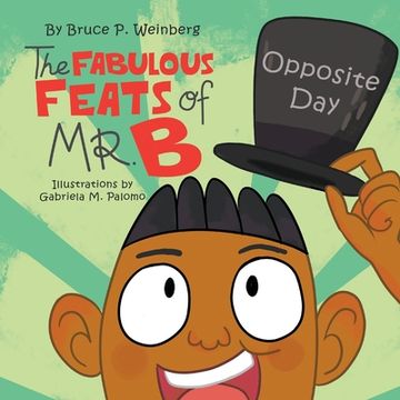 portada The Fabulous Feats of Mr. B: Opposite Day (in English)