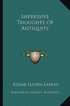 portada impressive thoughts of antiquity (en Inglés)