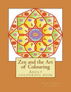 portada Zen and the Art of Colouring: Adult colouring book (en Inglés)