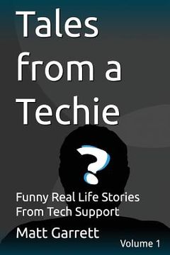 portada Tales from a Techie: Funny Real Life Stories From Tech Support (in English)