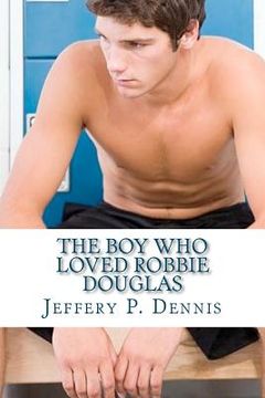 portada the boy who loved robbie douglas (en Inglés)