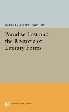 portada "Paradise Lost" and the Rhetoric of Literary Forms (Princeton Legacy Library) (en Inglés)