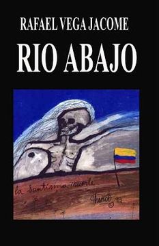 portada Rio Abajo: La violencia en Colombia 1930-48