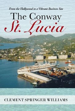portada The Conway st. Lucia: From the Hollywood to a Vibrant Business Site [Idioma Inglés] (en Inglés)