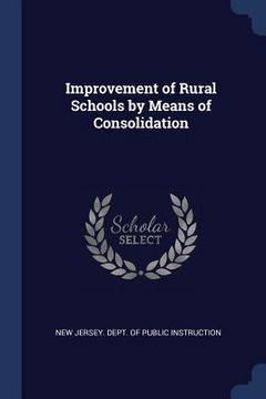 portada Improvement of Rural Schools by Means of Consolidation (en Inglés)
