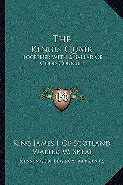 portada the kingis quair: together with a ballad of good counsel (en Inglés)