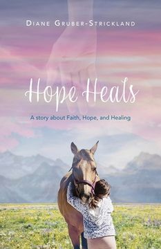 portada Hope Heals: A story about Faith, Hope, and Healing (in English)