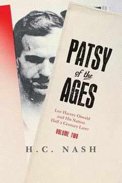 portada Patsy of the Ages: Lee Harvey Oswald and His Nation Half a Century Later: Volume Two (en Inglés)