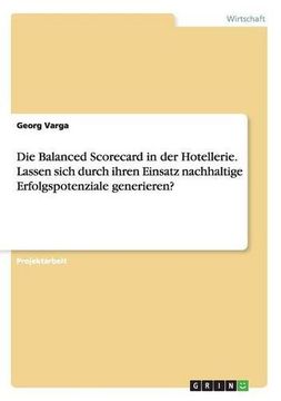 portada Die Balanced Scorecard in Der Hotellerie. Lassen Sich Durch Ihren Einsatz Nachhaltige Erfolgspotenziale Generieren? (German Edition)
