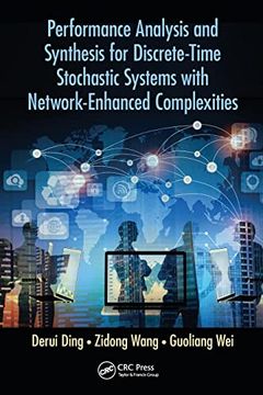 portada Performance Analysis and Synthesis for Discrete-Time Stochastic Systems With Network-Enhanced Complexities (en Inglés)