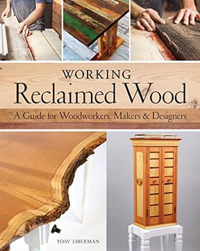 portada Working Reclaimed Wood: A Guide for Woodworkers, Makers & Designers (in English)