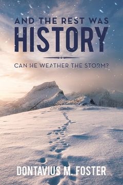 portada And the Rest Was History: Can He Weather the Storm? (en Inglés)
