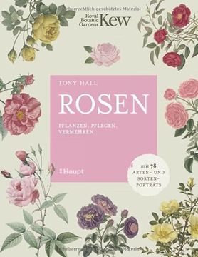 portada Rosen: Pflanzen, Pflegen, Vermehren - mit 78 Arten- und Sortenporträts