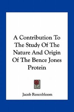 portada a contribution to the study of the nature and origin of the bence jones protein (in English)