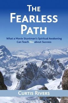 portada The Fearless Path: What a Movie Stuntman's Spiritual Awakening Can Teach You about Success (in English)