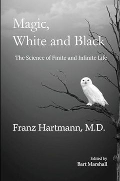portada Magic, White and Black: The Science of Finite and Infinite Life (en Inglés)