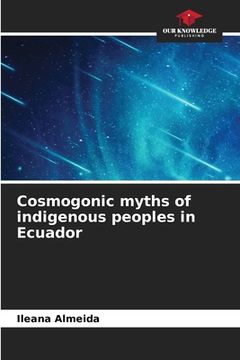 portada Cosmogonic myths of indigenous peoples in Ecuador (in English)