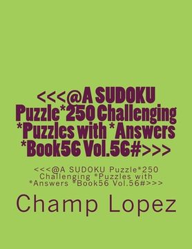 portada @a Sudoku Puzzle*250 Challenging *puzzles with *answers *book56 Vol. 56