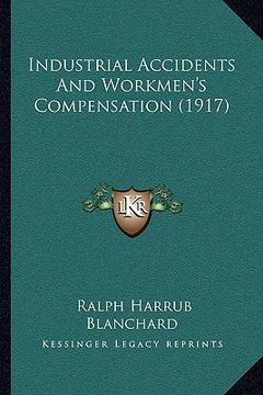 portada industrial accidents and workmen's compensation (1917) (en Inglés)