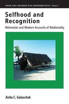 portada Selfhood and Recognition: Melanesian and Western Accounts of Relationality (Person, Space and Memory in the Contemporary Pacific) (in English)