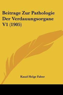 portada Beitrage Zur Pathologie Der Verdauungsorgane V1 (1905) (in German)