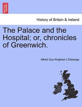 portada the palace and the hospital; or, chronicles of greenwich. vol. ii (in English)