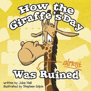 portada How the Giraffe's Day Was Almost Ruined (in English)